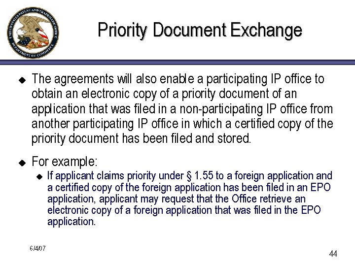 Priority Document Exchange u u The agreements will also enable a participating IP office