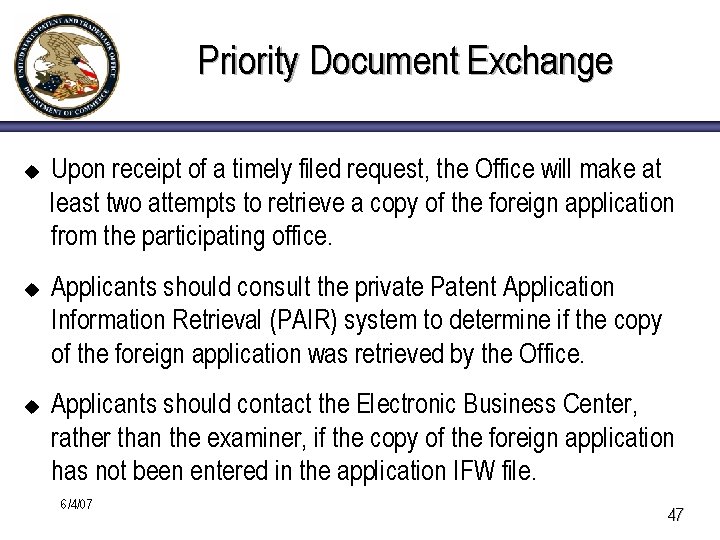 Priority Document Exchange u u u Upon receipt of a timely filed request, the