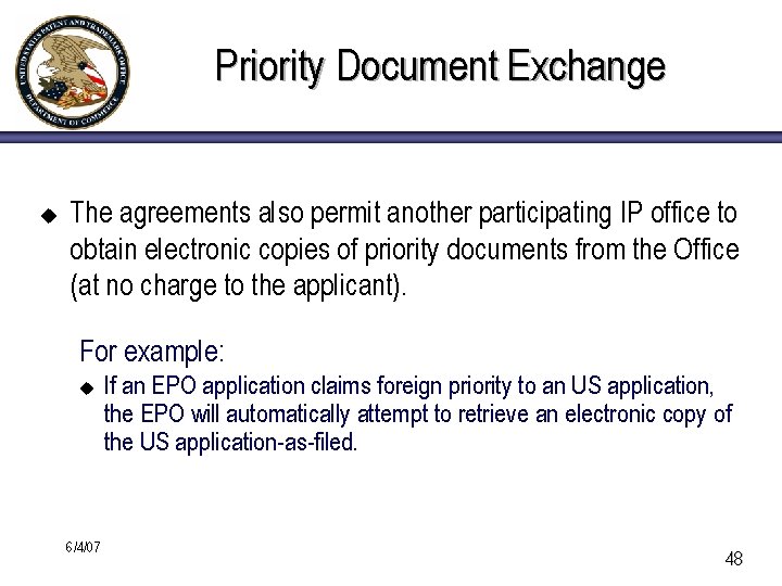 Priority Document Exchange u The agreements also permit another participating IP office to obtain