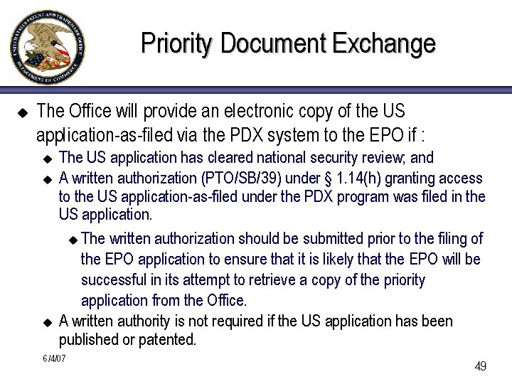 Priority Document Exchange u The Office will provide an electronic copy of the US