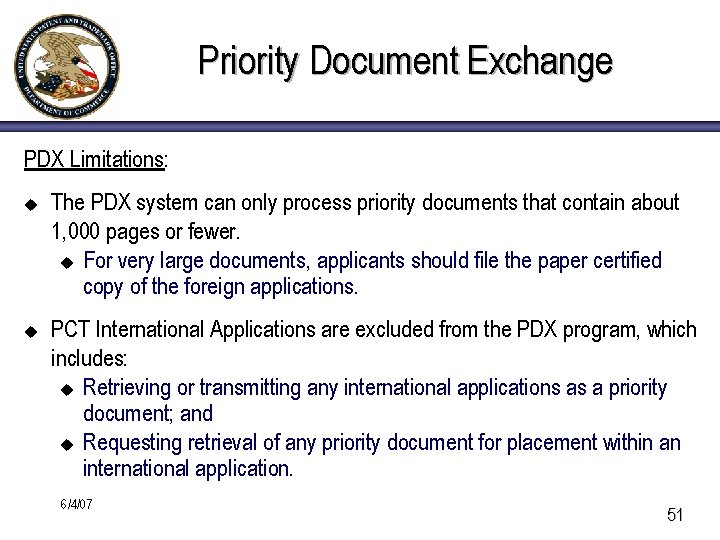 Priority Document Exchange PDX Limitations: u u The PDX system can only process priority