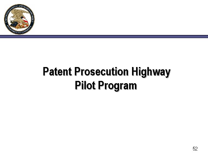 Patent Prosecution Highway Pilot Program 52 