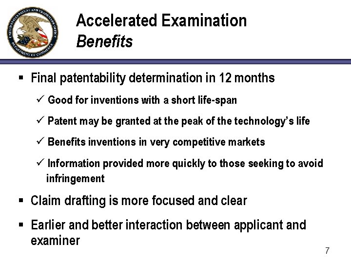 Accelerated Examination Benefits § Final patentability determination in 12 months ü Good for inventions