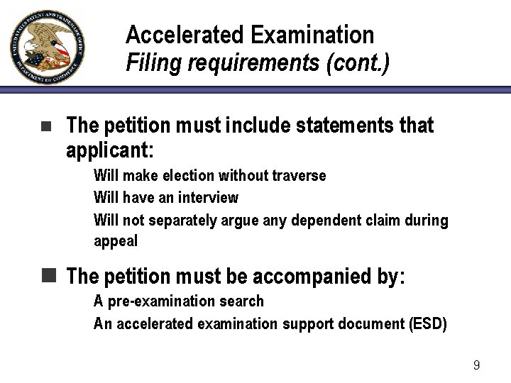 Accelerated Examination Filing requirements (cont. ) n The petition must include statements that applicant: