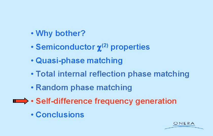  • Why bother? • Semiconductor c(2) properties • Quasi-phase matching • Total internal