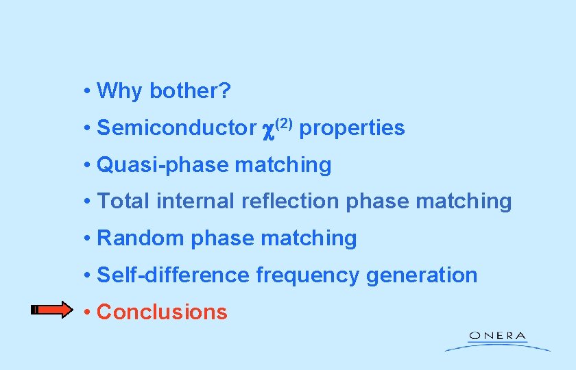  • Why bother? • Semiconductor c(2) properties • Quasi-phase matching • Total internal