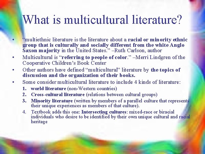 What is multicultural literature? • • “multiethnic literature is the literature about a racial