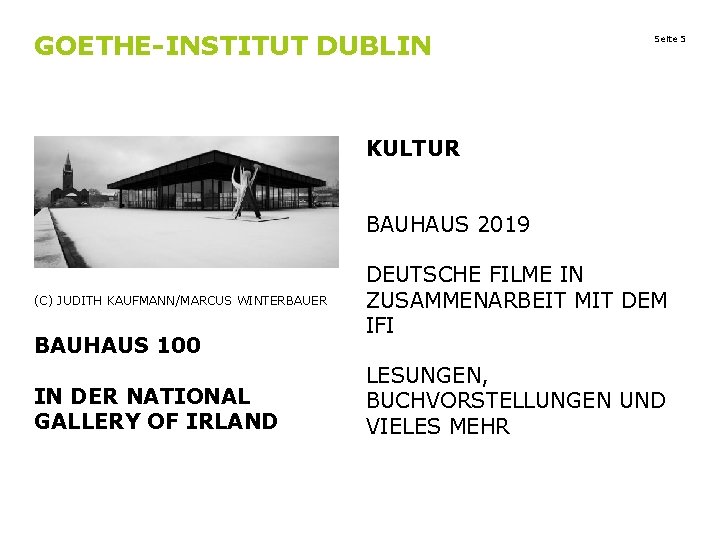GOETHE-INSTITUT DUBLIN Seite 5 KULTUR BAUHAUS 2019 (C) JUDITH KAUFMANN/MARCUS WINTERBAUER BAUHAUS 100 IN GOETHE-INSTITUT DUBLIN Seite 5 KULTUR BAUHAUS 2019 (C) JUDITH KAUFMANN/MARCUS WINTERBAUER BAUHAUS 100 IN