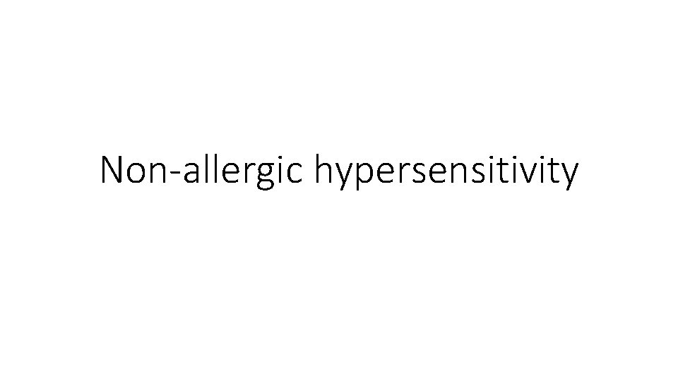 Non-allergic hypersensitivity 