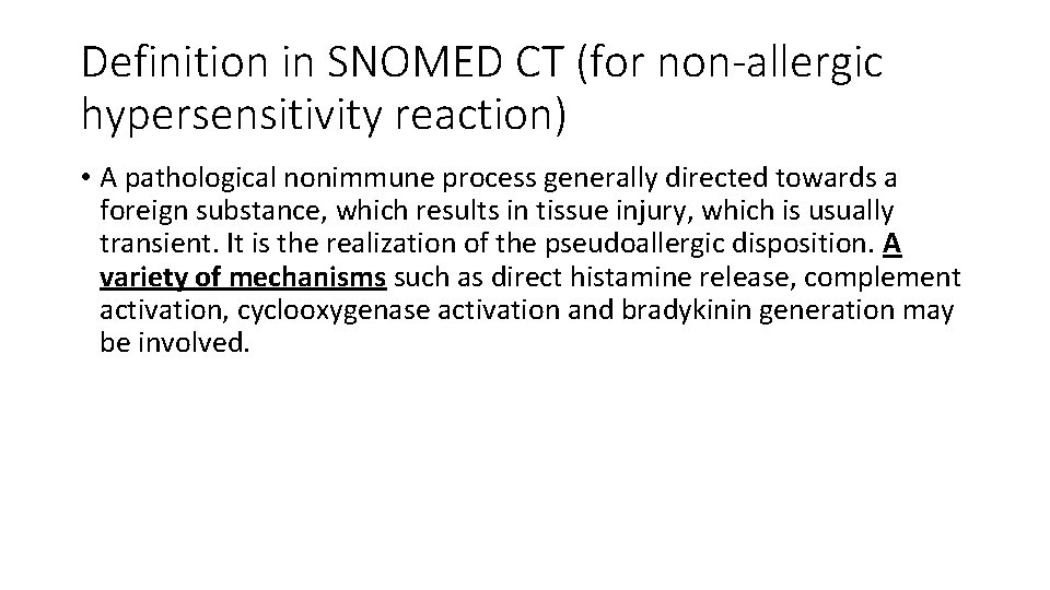 Definition in SNOMED CT (for non-allergic hypersensitivity reaction) • A pathological nonimmune process generally