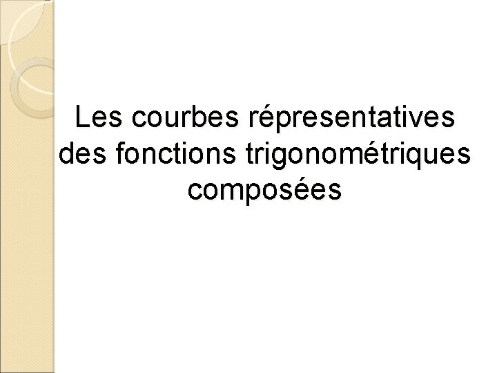 Les courbes répresentatives des fonctions trigonométriques composées 