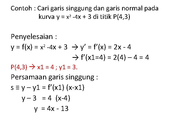 Contoh : Cari garis singgung dan garis normal pada kurva y = x 2