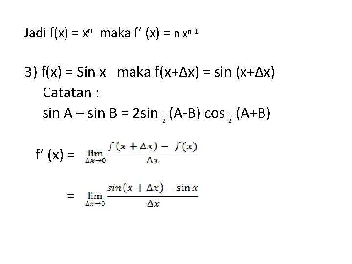  Jadi f(x) = xn maka f’ (x) = n xn-1 3) f(x) =