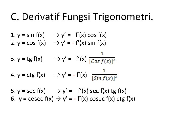 C. Derivatif Fungsi Trigonometri. 1. y = sin f(x) → y’ = f’(x) cos
