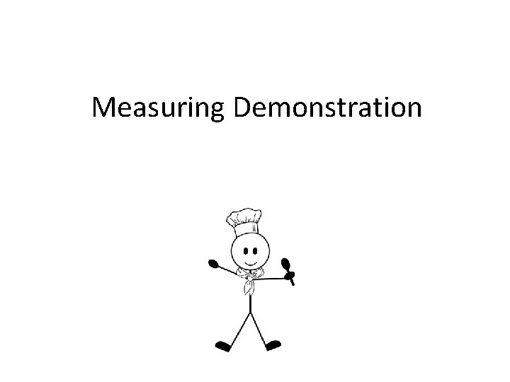 Measuring Demonstration 