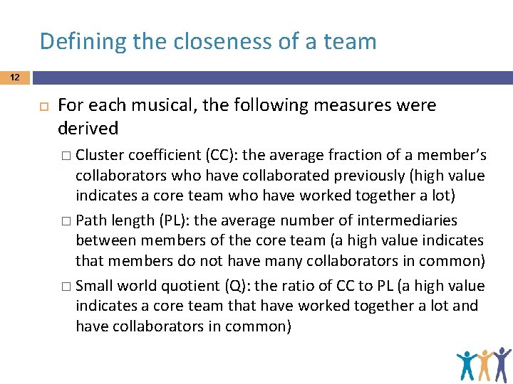 Defining the closeness of a team 12 For each musical, the following measures were
