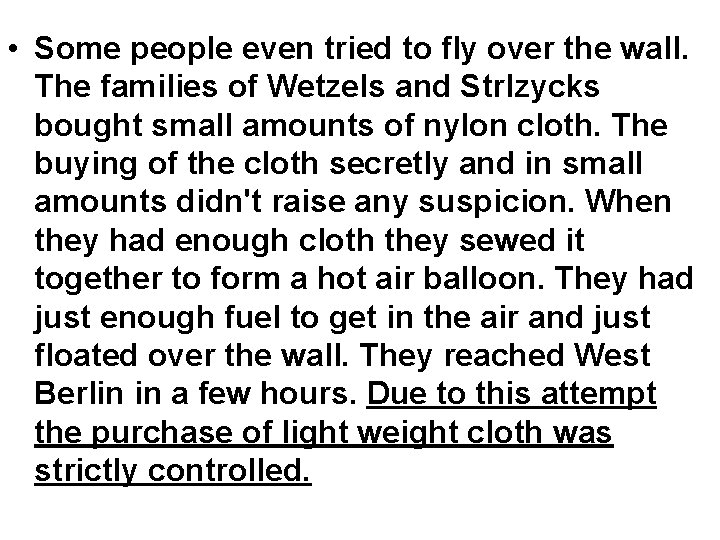  • Some people even tried to fly over the wall. The families of