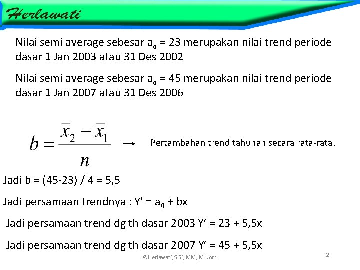 Nilai semi average sebesar ao = 23 merupakan nilai trend periode dasar 1 Jan