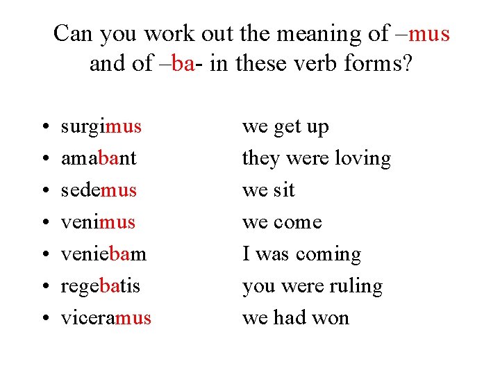 Can you work out the meaning of –mus and of –ba- in these verb