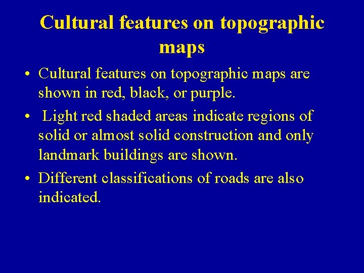 Cultural features on topographic maps • Cultural features on topographic maps are shown in