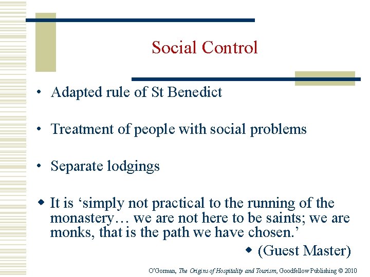 Social Control • Adapted rule of St Benedict • Treatment of people with social