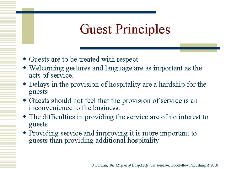 Guest Principles w Guests are to be treated with respect w Welcoming gestures and
