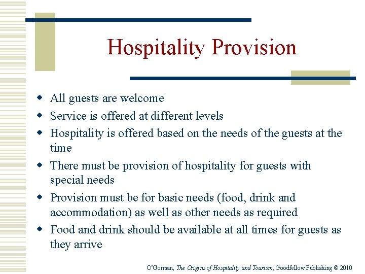 Hospitality Provision w All guests are welcome w Service is offered at different levels