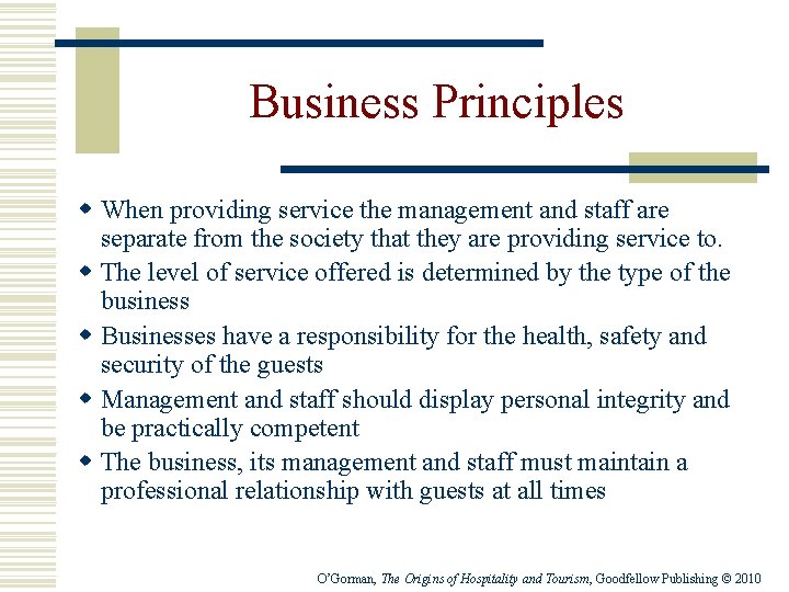 Business Principles w When providing service the management and staff are separate from the