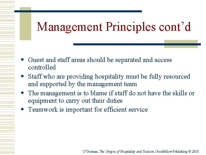 Management Principles cont’d w Guest and staff areas should be separated and access controlled