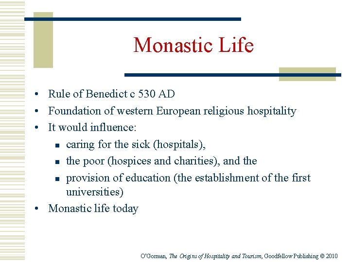 Monastic Life • Rule of Benedict c 530 AD • Foundation of western European