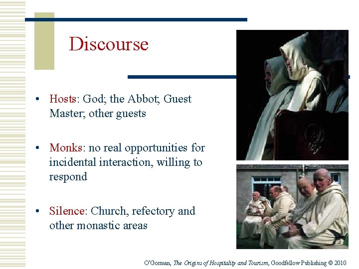 Discourse • Hosts: God; the Abbot; Guest Master; other guests • Monks: no real