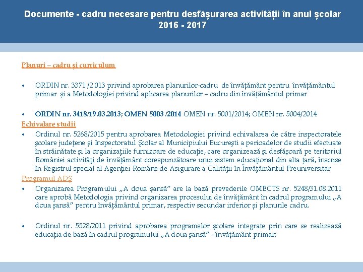 Documente - cadru necesare pentru desfășurarea activității în anul școlar 2016 - 2017 Planuri