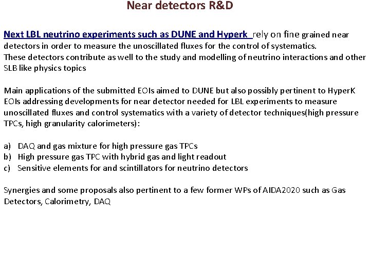 Near detectors R&D Next LBL neutrino experiments such as DUNE and Hyperk rely on