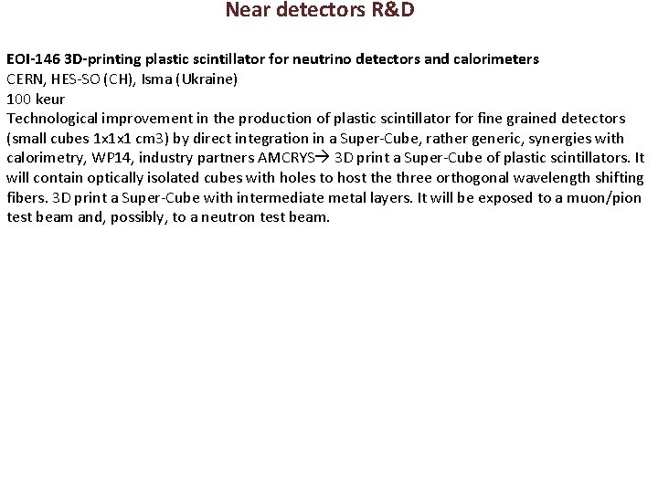 Near detectors R&D EOI-146 3 D-printing plastic scintillator for neutrino detectors and calorimeters CERN,