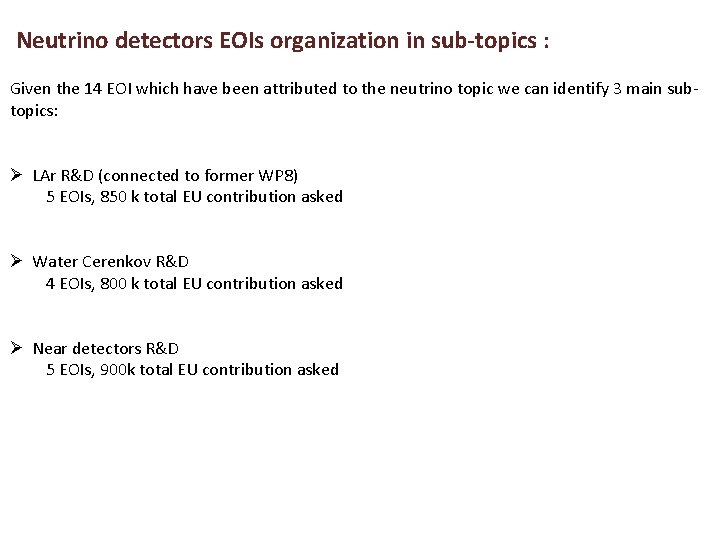 Neutrino detectors EOIs organization in sub-topics : Given the 14 EOI which have been