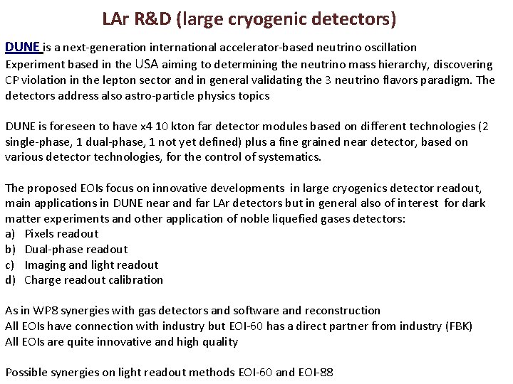 LAr R&D (large cryogenic detectors) DUNE is a next-generation international accelerator-based neutrino oscillation Experiment