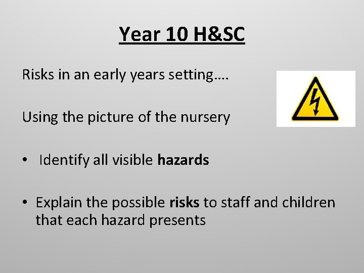 Year 10 H&SC Risks in an early years setting…. Using the picture of the