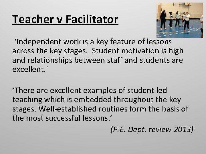 Teacher v Facilitator ‘Independent work is a key feature of lessons across the key