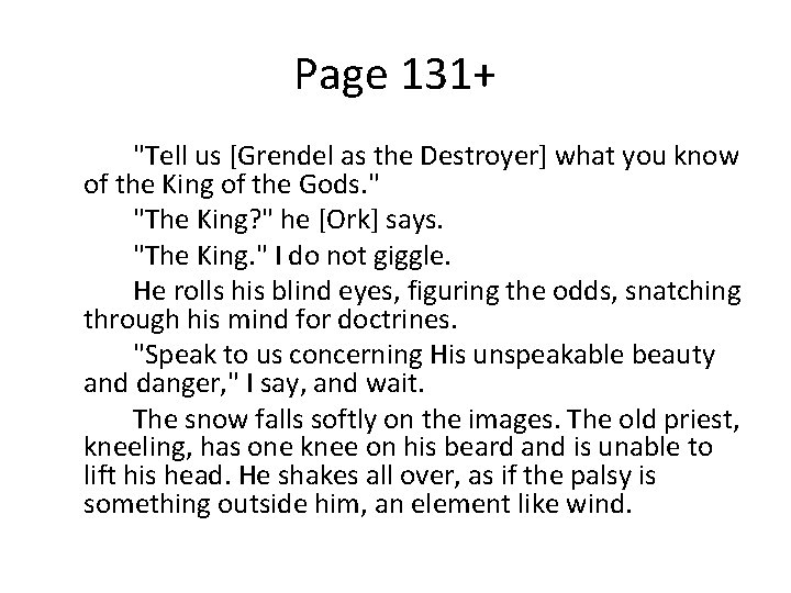 Page 131+ "Tell us [Grendel as the Destroyer] what you know of the King