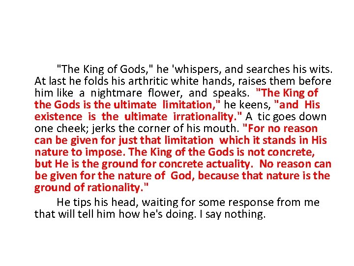 "The King of Gods, " he 'whispers, and searches his wits. At last he "The King of Gods, " he 'whispers, and searches his wits. At last he