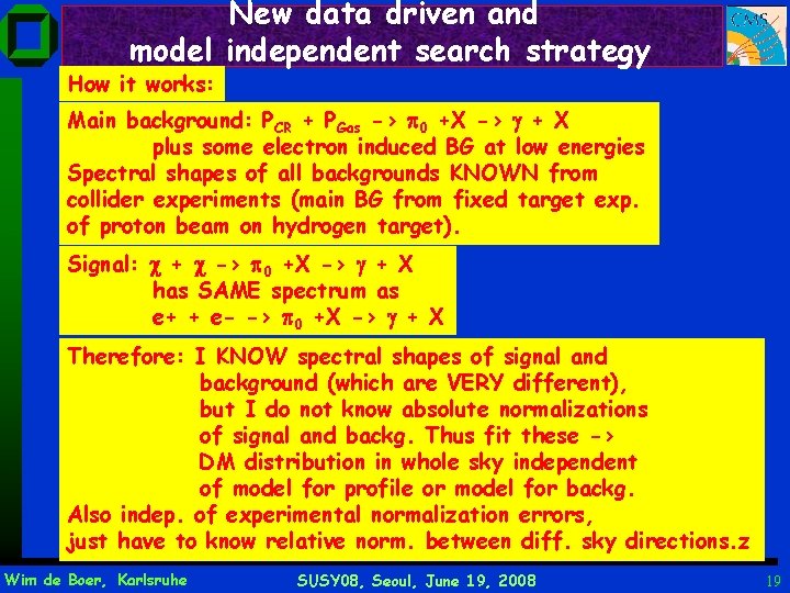 New data driven and model independent search strategy How it works: Main background: PCR