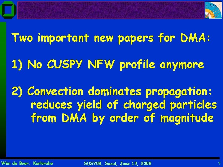 Two important new papers for DMA: 1) No CUSPY NFW profile anymore 2) Convection