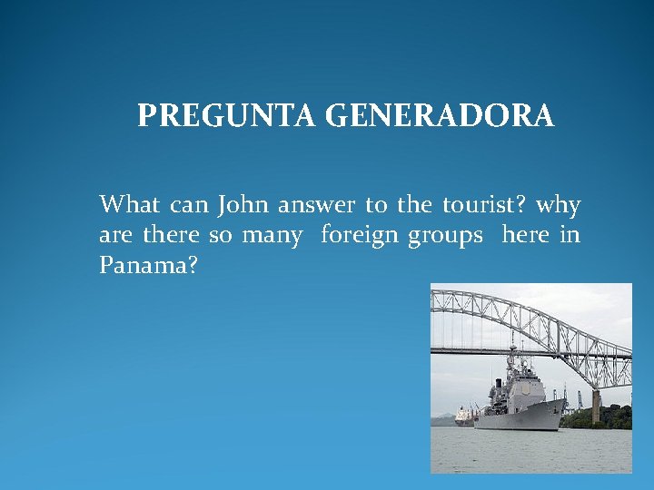 PREGUNTA GENERADORA What can John answer to the tourist? why are there so many PREGUNTA GENERADORA What can John answer to the tourist? why are there so many