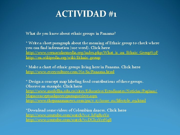 ACTIVIDAD #1 What do you know about ethnic groups in Panama? * Write a ACTIVIDAD #1 What do you know about ethnic groups in Panama? * Write a