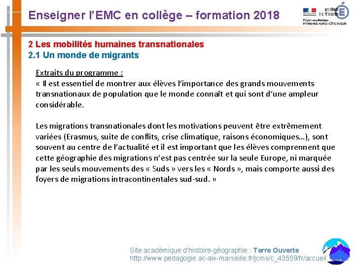 Enseigner l’EMC en collège – formation 2018 2 Les mobilités humaines transnationales 2. 1