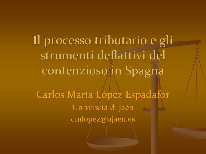 Il processo tributario e gli strumenti deflattivi del contenzioso in Spagna Carlos María López