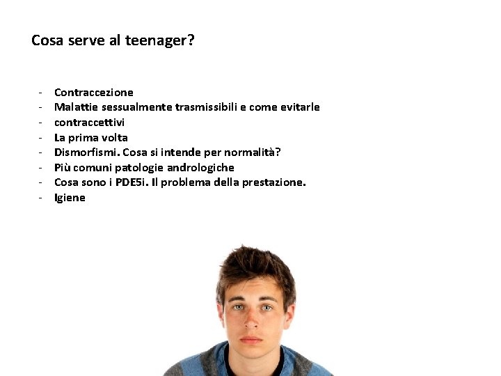 Cosa serve al teenager? - Contraccezione Malattie sessualmente trasmissibili e come evitarle contraccettivi La