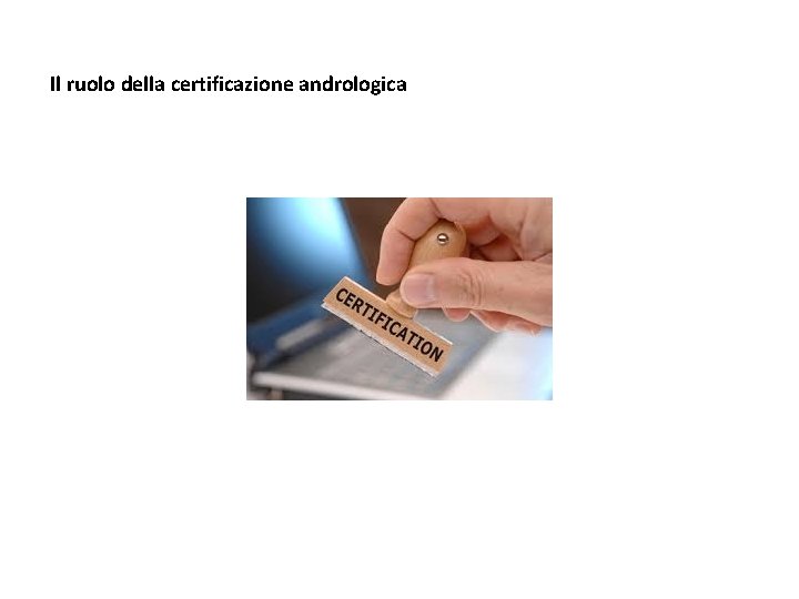 Il ruolo della certificazione andrologica 