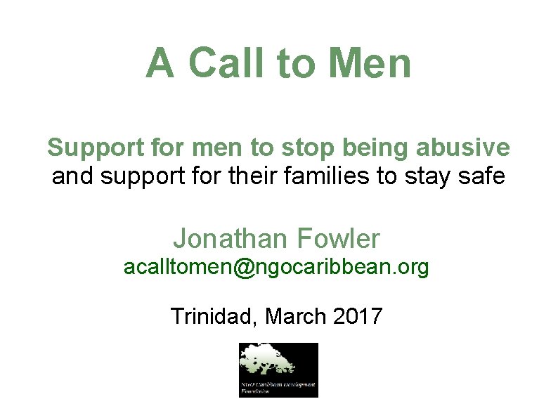A Call to Men Support for men to stop being abusive and support for