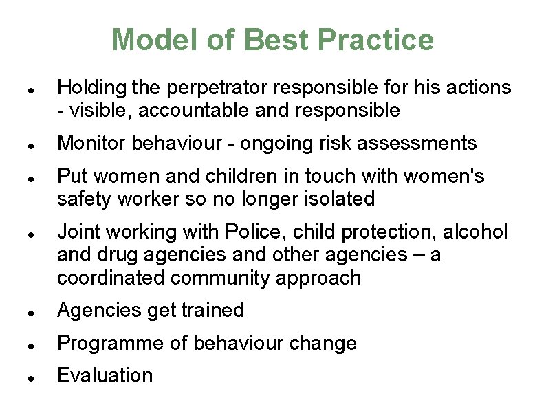 Model of Best Practice Holding the perpetrator responsible for his actions - visible, accountable